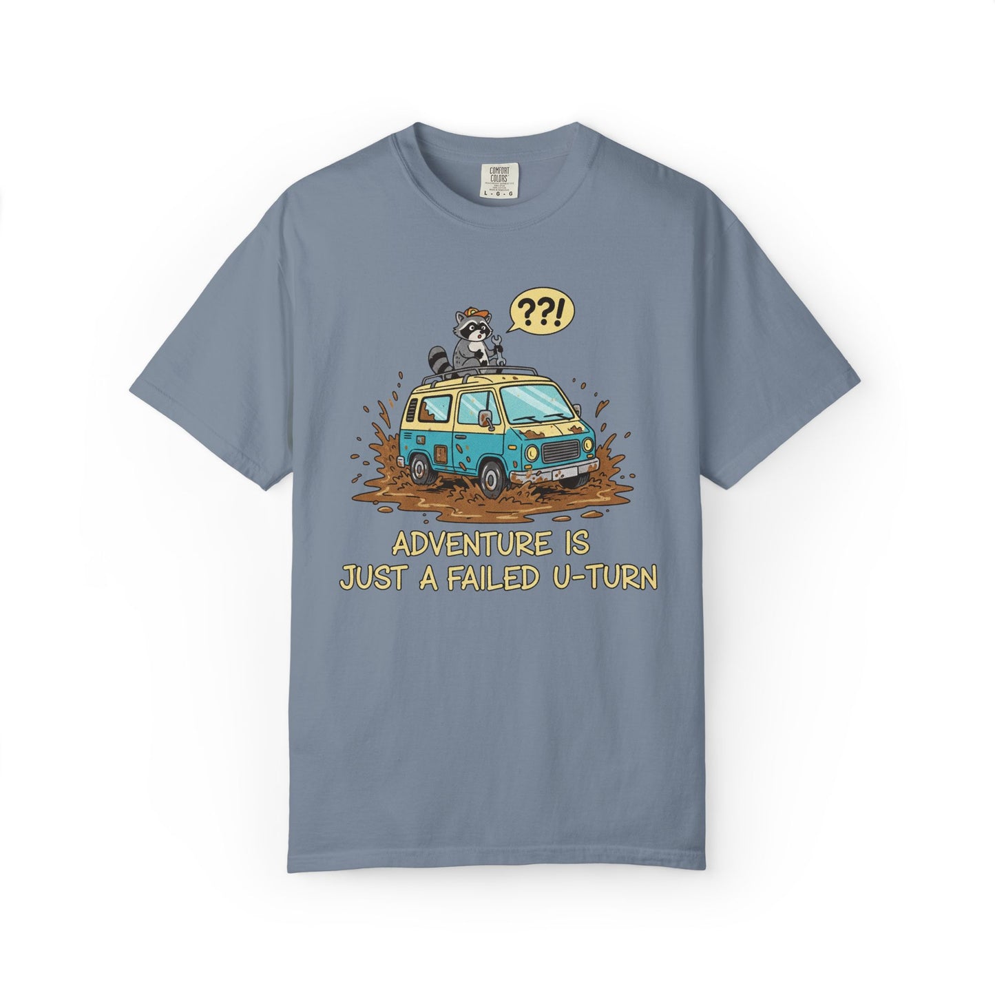 Adventure Is Just A Failed U-turn T-Shirt
