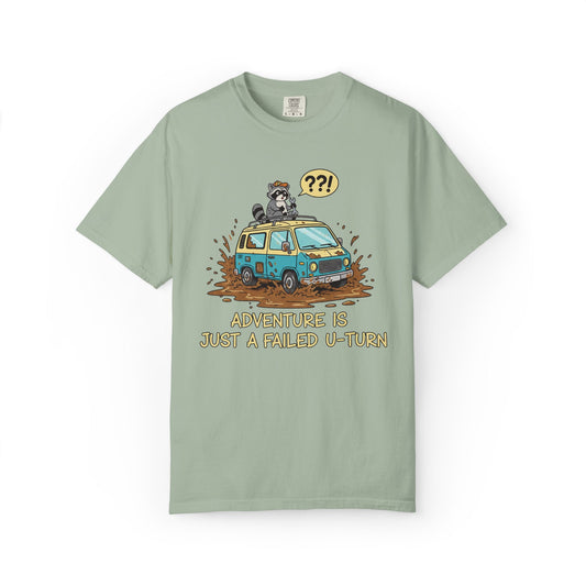 Adventure Is Just A Failed U-turn T-Shirt