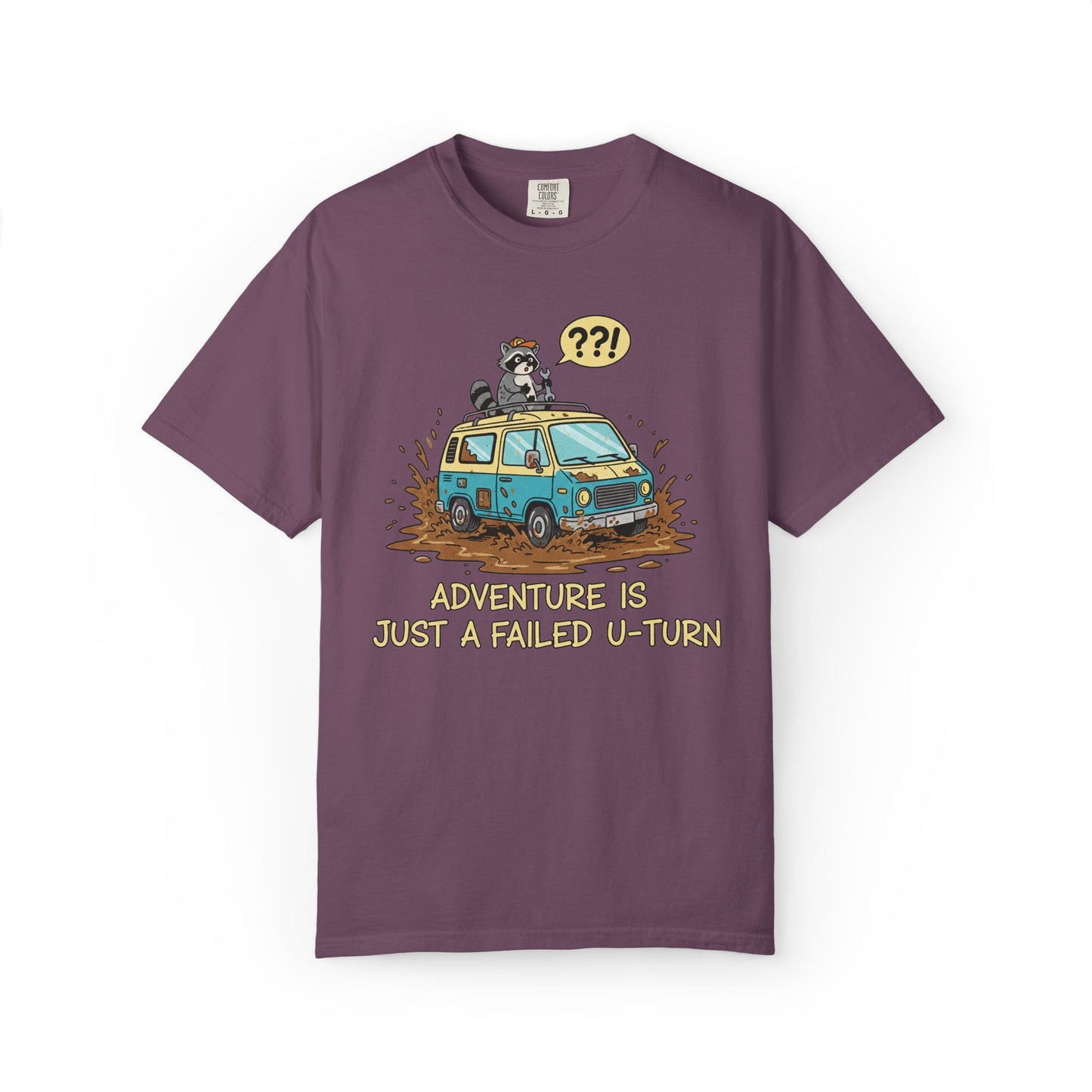 Adventure Is Just A Failed U-turn T-Shirt