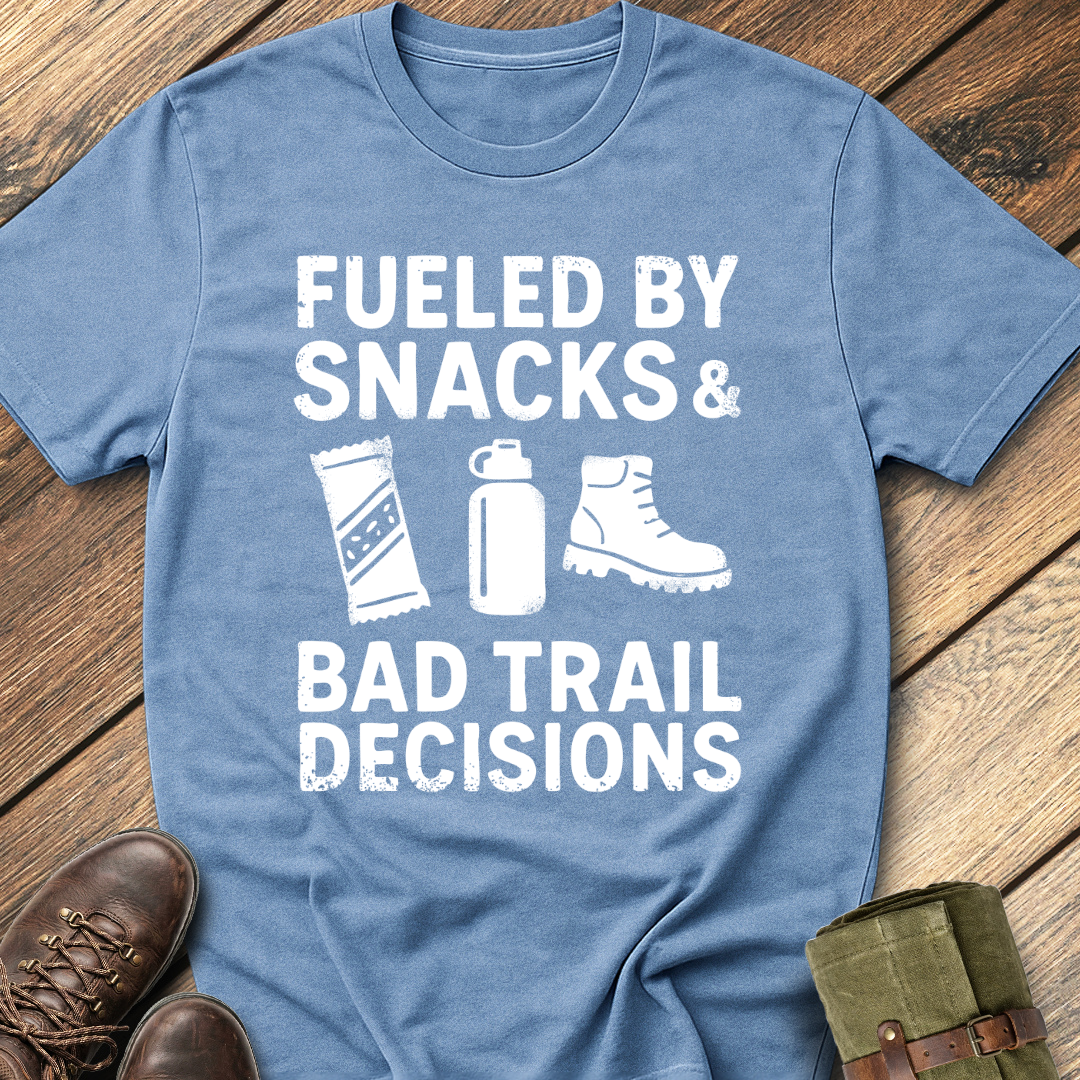 Fueled By Snacks & Bad Trail Decisions T-Shirt