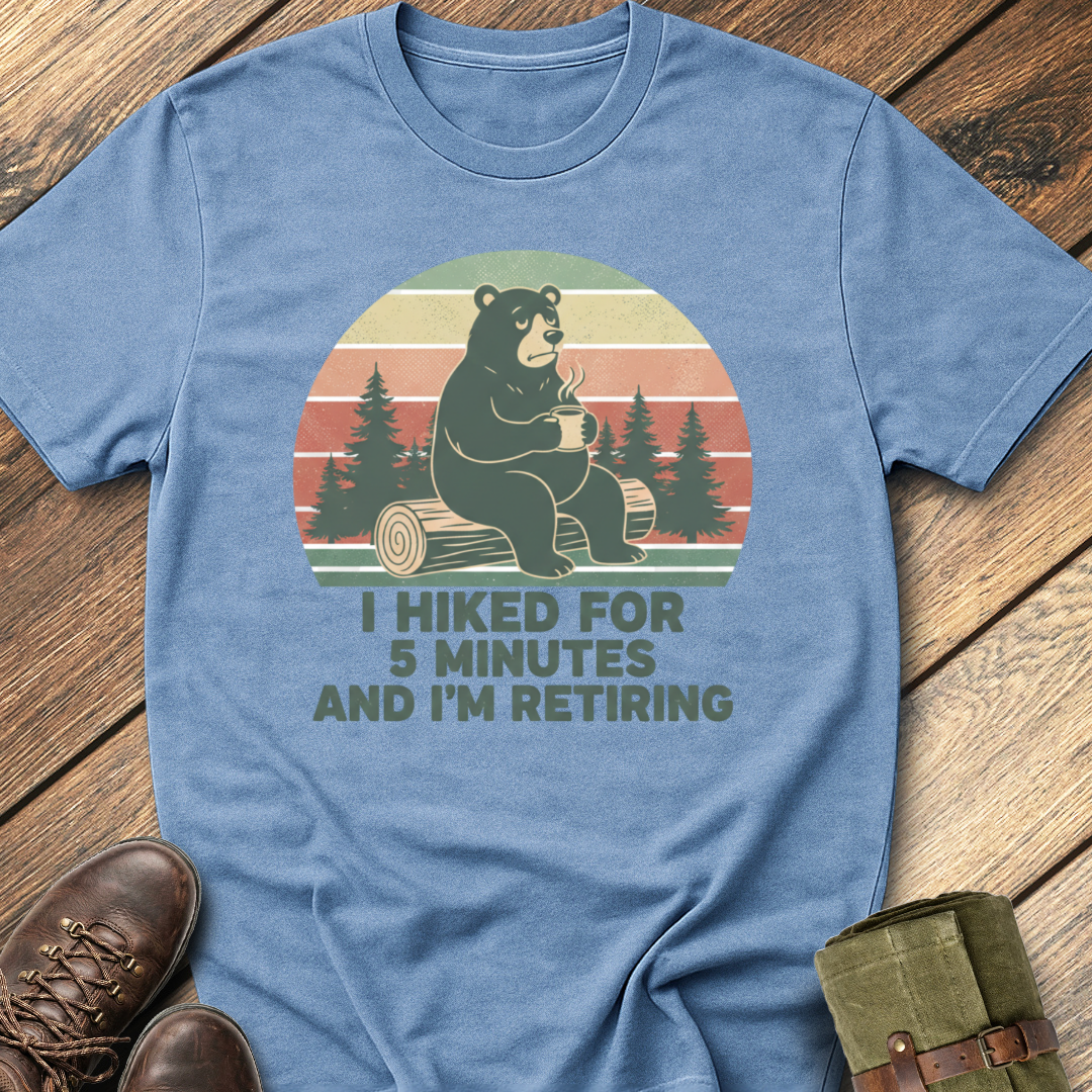 I Hiked For 5 Minutes T-Shirt