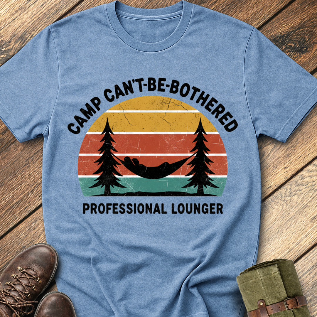 Camp Can't-Be-Bothered T-Shirt
