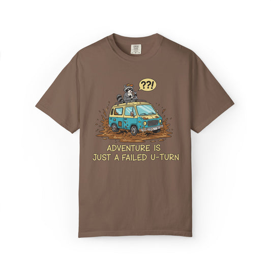 Adventure Is Just A Failed U-turn T-Shirt