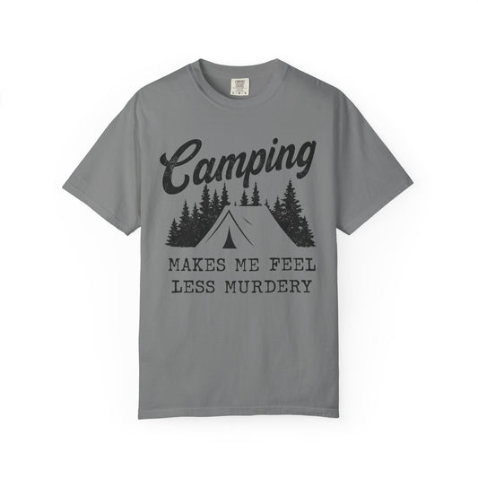 Camping makes me feel less murdery T-Shirt