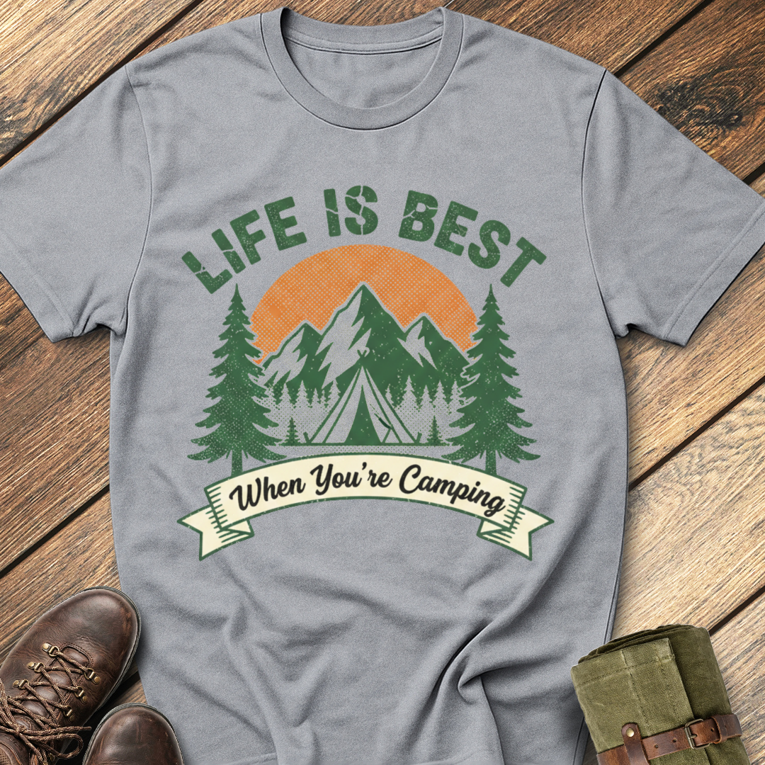 Life Is Best When You're Camping T-Shirt