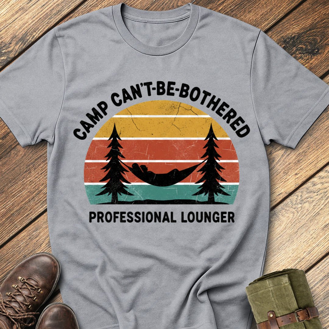 Camp Can't-Be-Bothered T-Shirt
