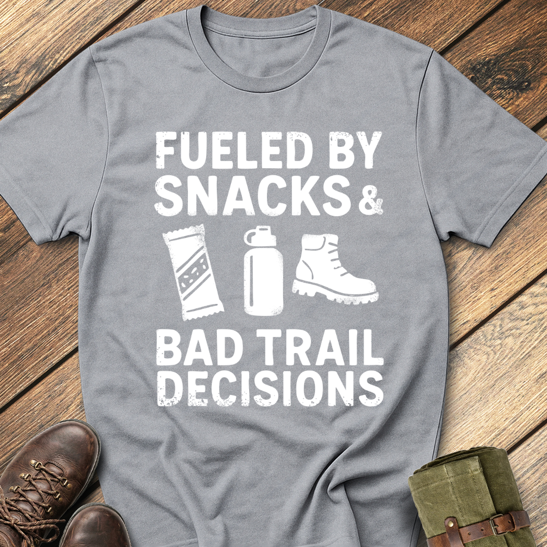 Fueled By Snacks & Bad Trail Decisions T-Shirt