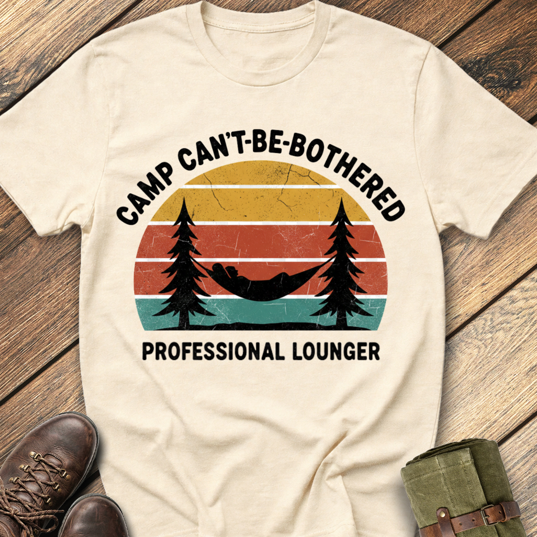 Camp Can't-Be-Bothered T-Shirt