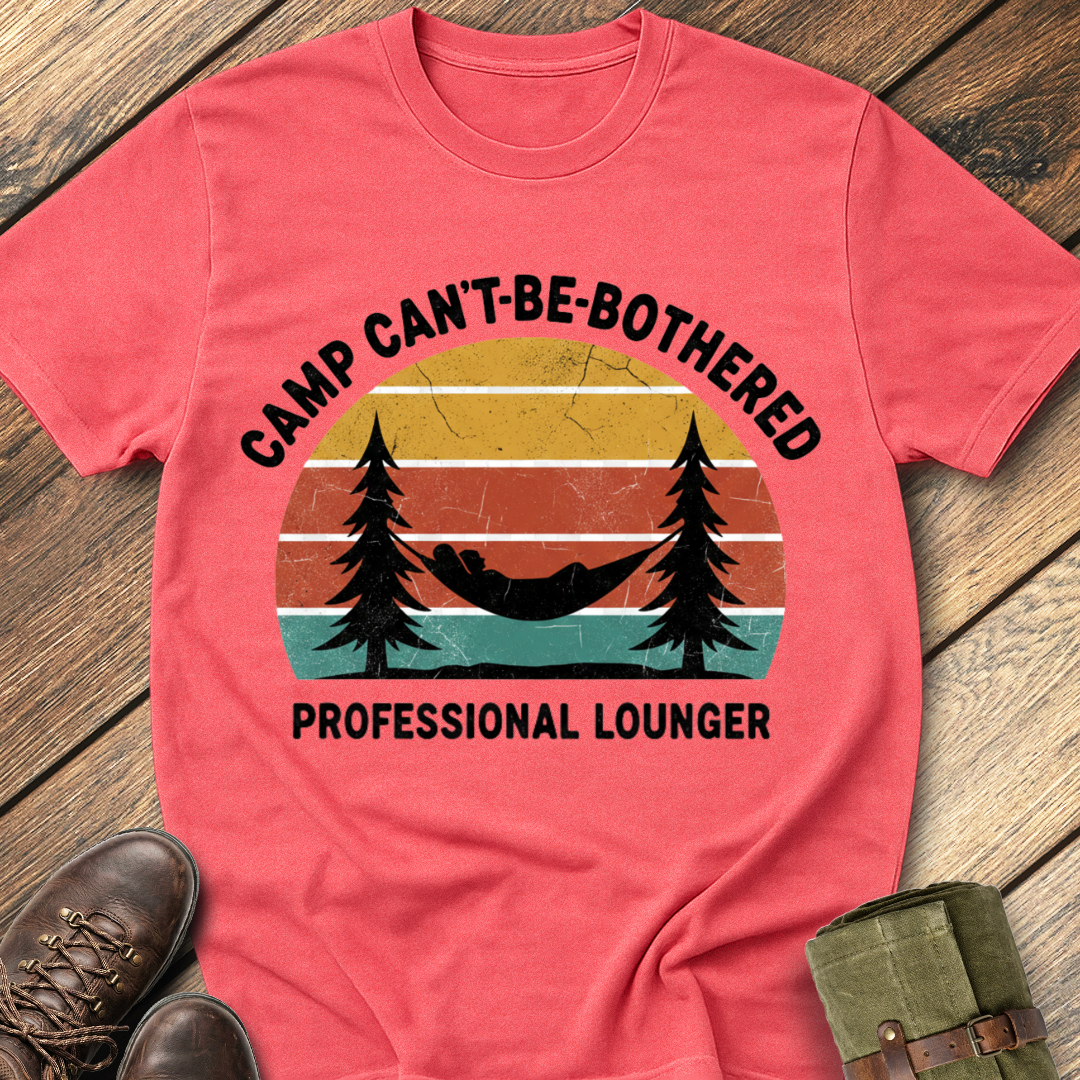 Camp Can't-Be-Bothered T-Shirt