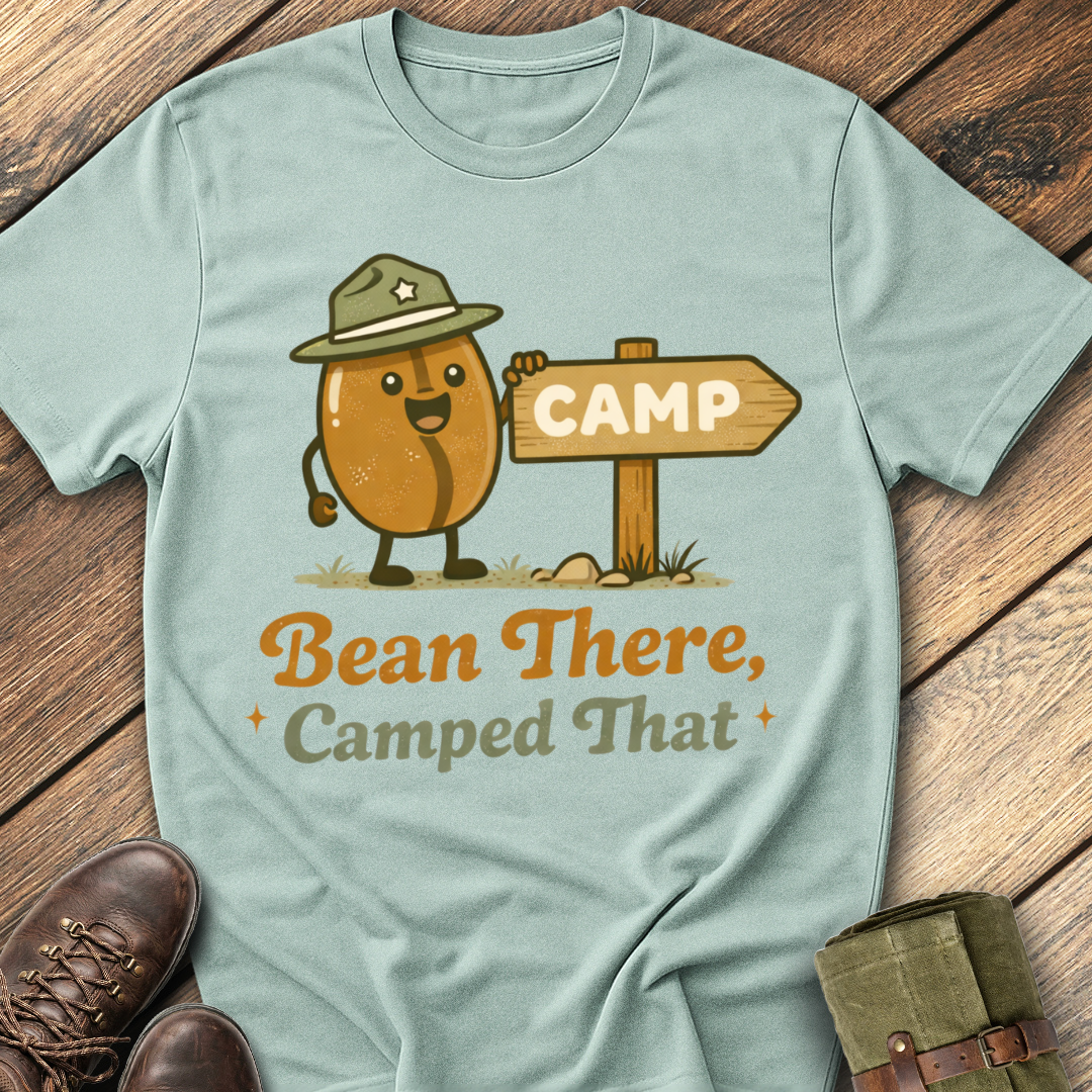 Bean there, Camped That T-Shirt