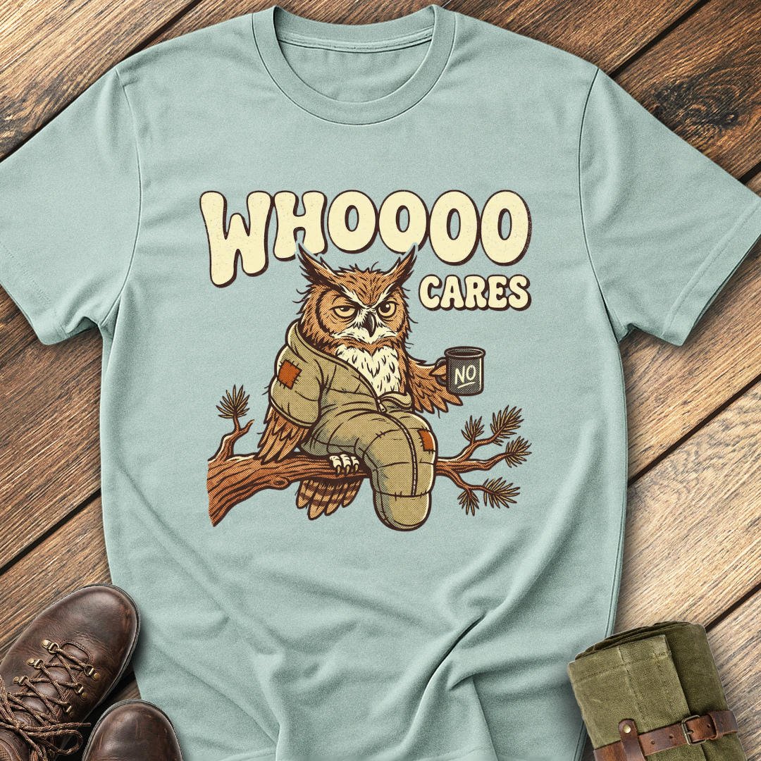 Whoooo Cares T-Shirt