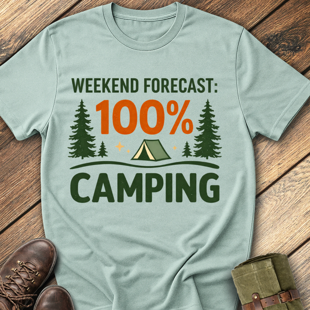 Weekend Forecast: 100% Camping T-Shirt