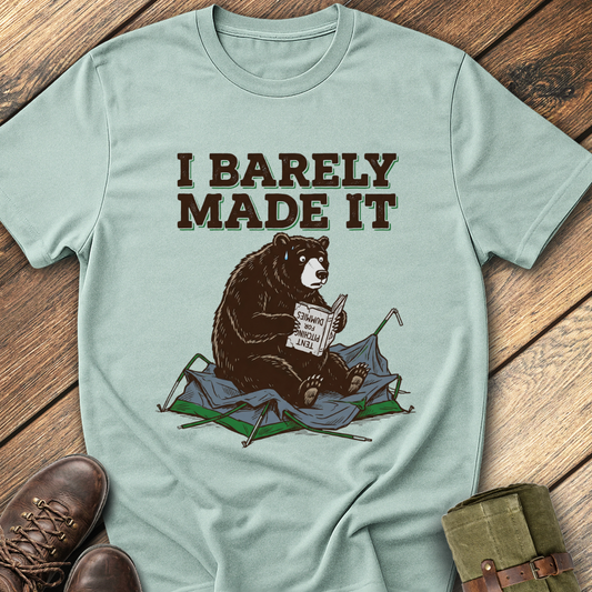 I Barely Made It T-Shirt