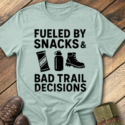 Fueled By Snacks & Bad Trail Decisions T-Shirt