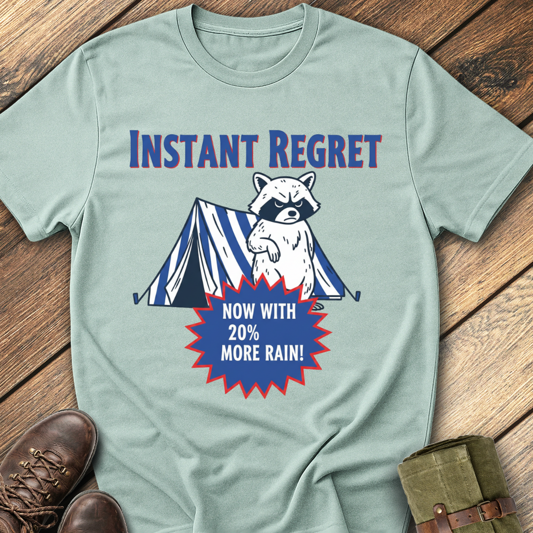 Instant Regret T-Shirt