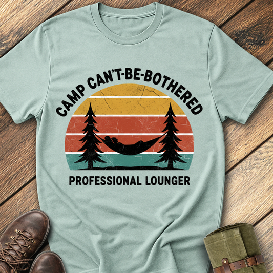 Camp Can't-Be-Bothered T-Shirt