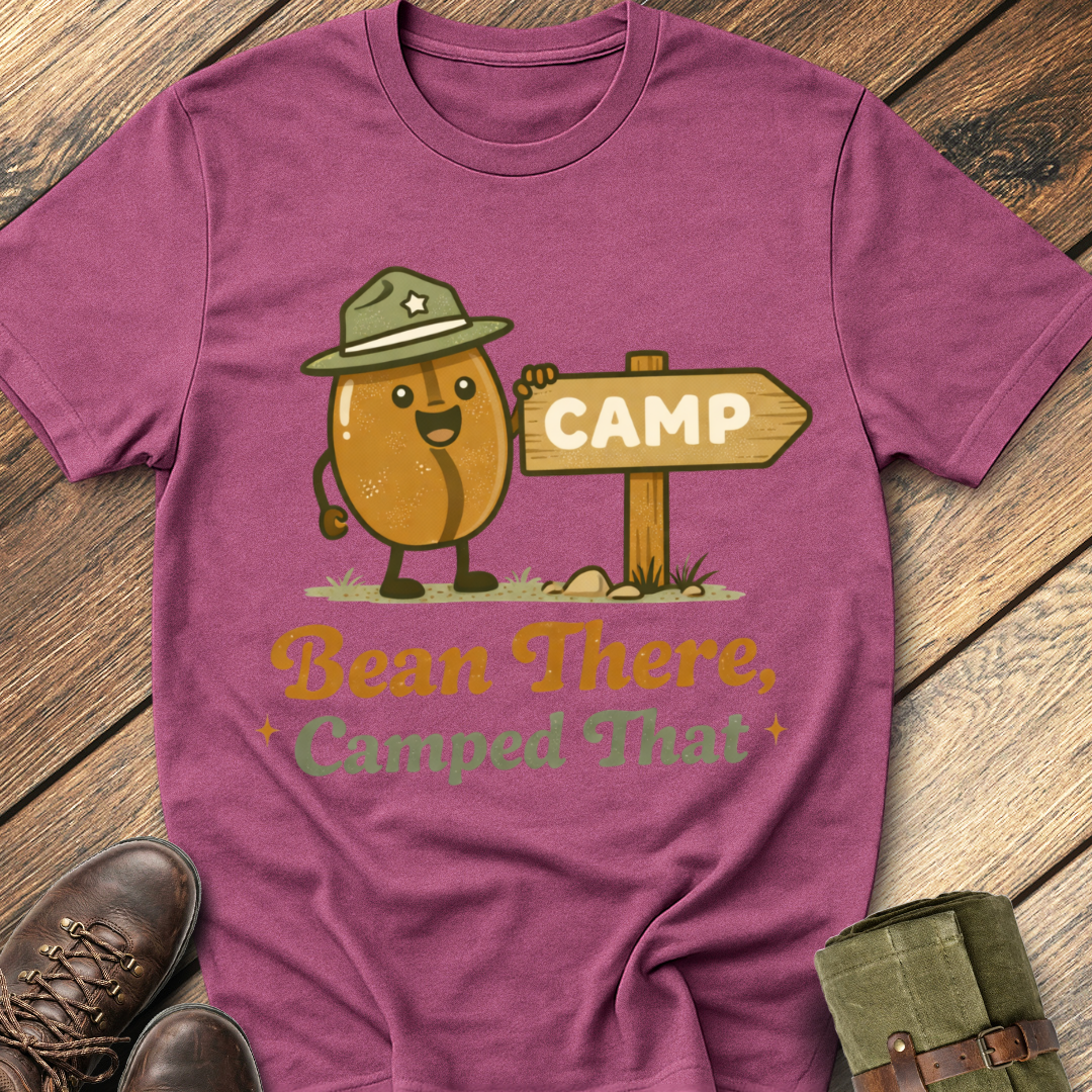 Bean there, Camped That T-Shirt