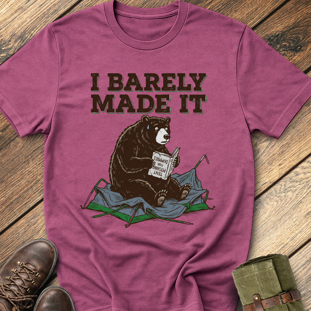 I Barely Made It T-Shirt