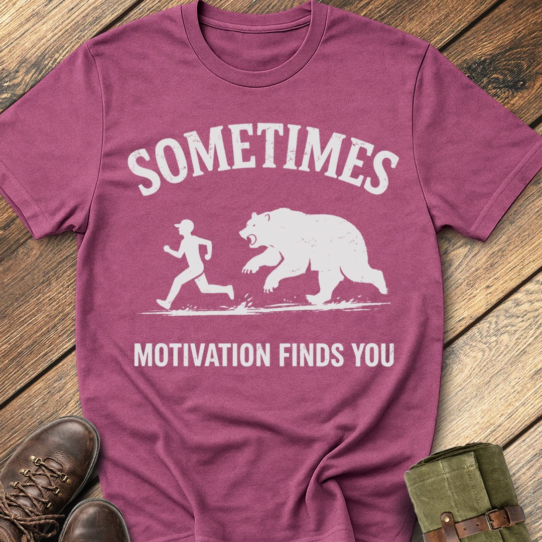 Sometimes Motivation Finds You T-Shirt
