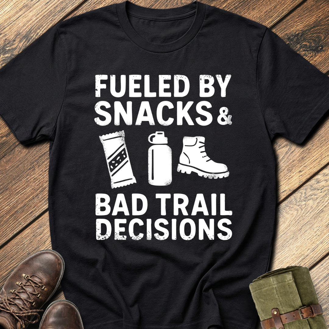 Fueled By Snacks & Bad Trail Decisions T-Shirt
