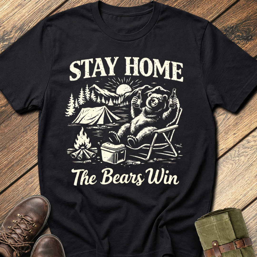 Stay Home The bears Win T-Shirt