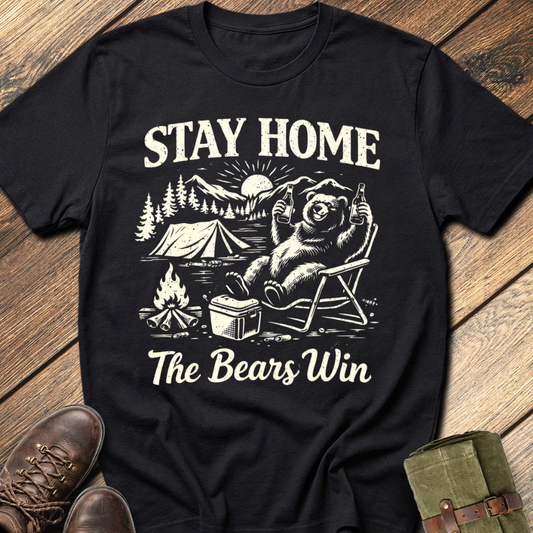 Stay Home The bears Win T-Shirt