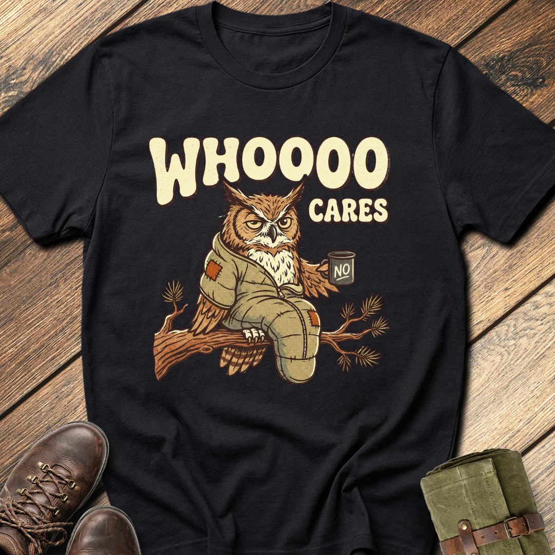 Whoooo Cares T-Shirt