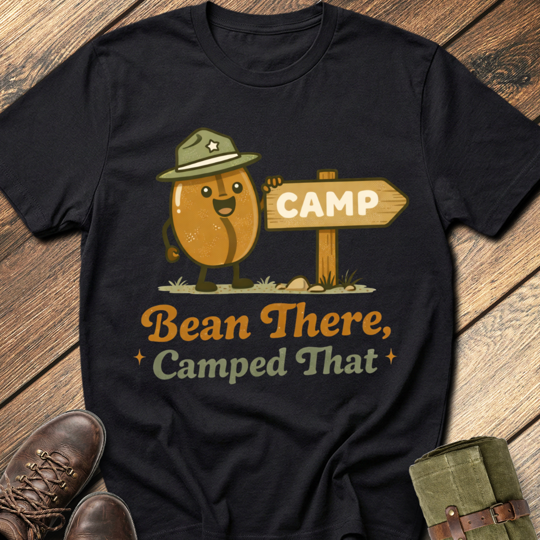 Bean there, Camped That T-Shirt