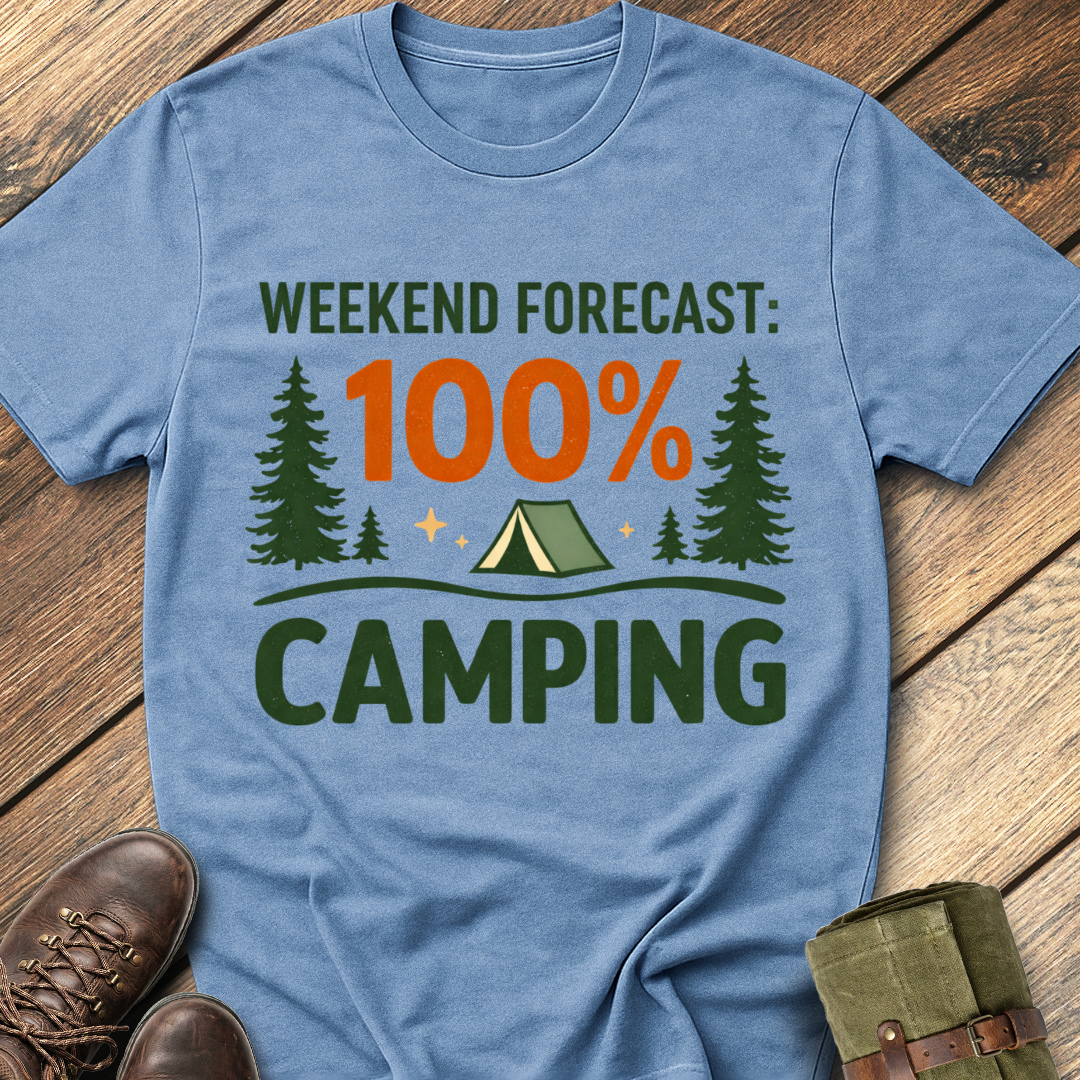 Weekend Forecast: 100% Camping T-Shirt