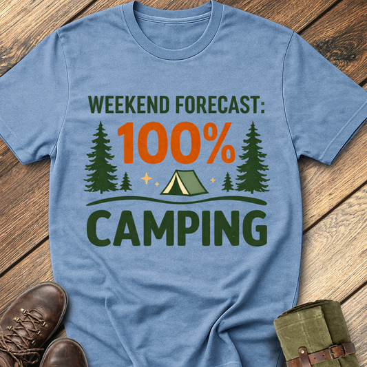 Weekend Forecast: 100% Camping T-Shirt