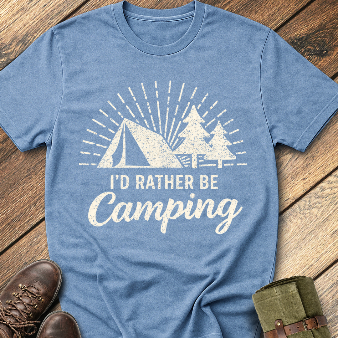 I'd Rather Be Camping T-Shirt