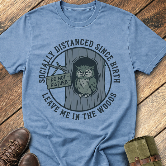 Leave Me In The Woods T-Shirt
