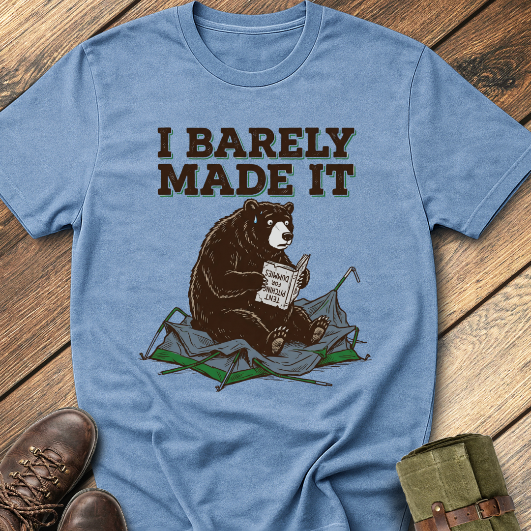 I Barely Made It T-Shirt