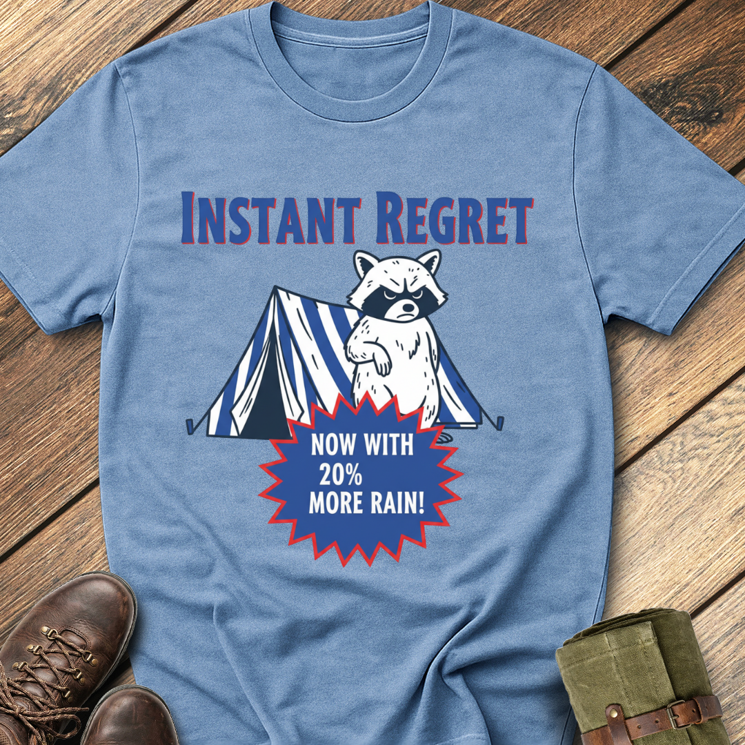 Instant Regret T-Shirt