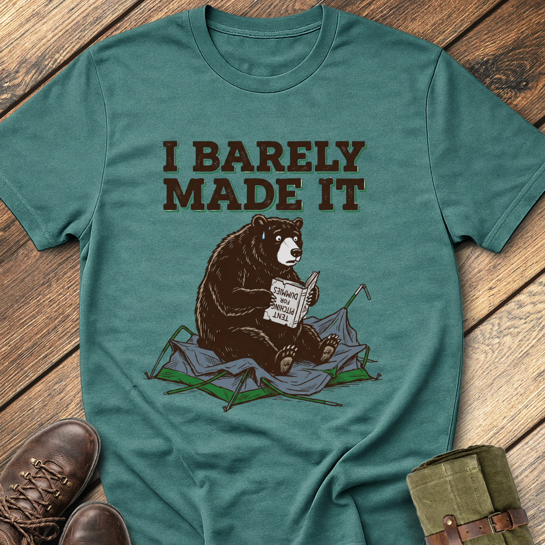 I Barely Made It T-Shirt