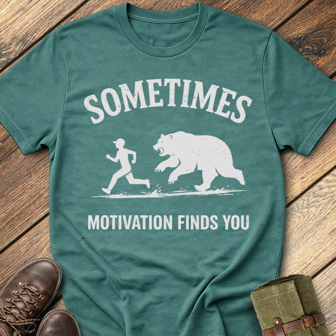 Sometimes Motivation Finds You T-Shirt