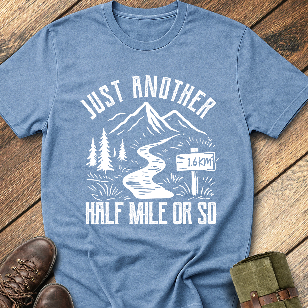 Just Another Half Mile Or So T-Shirt