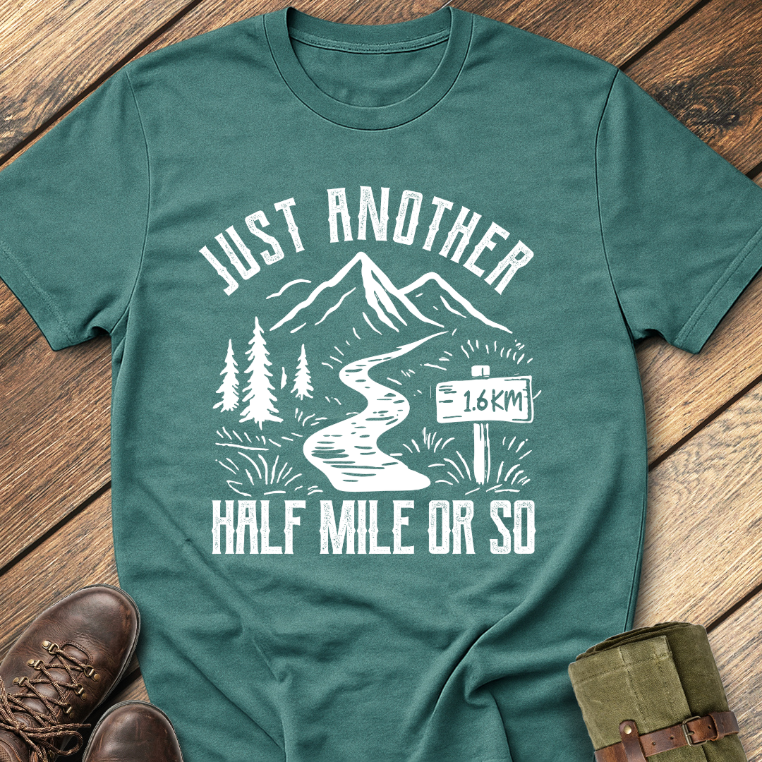 Just Another Half Mile Or So T-Shirt