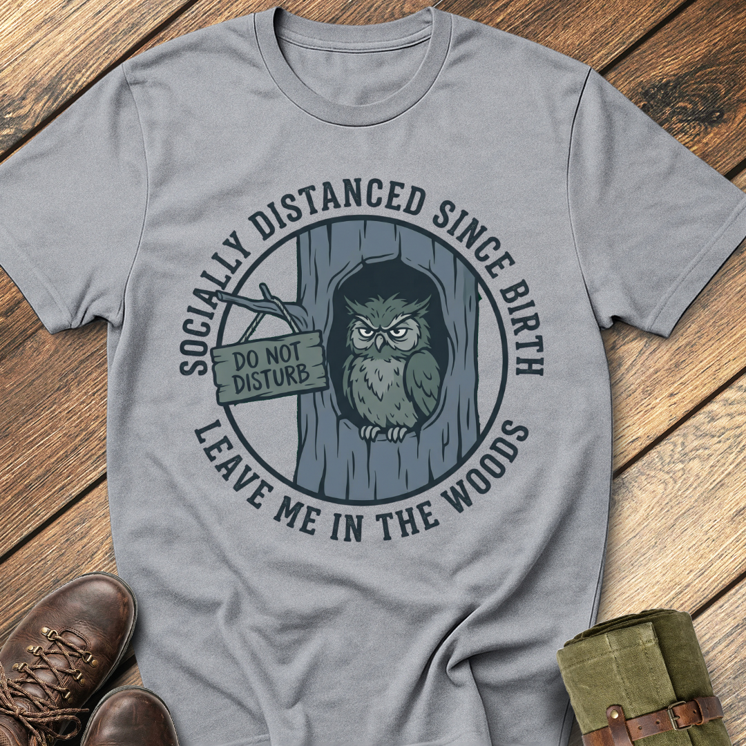 Leave Me In The Woods T-Shirt