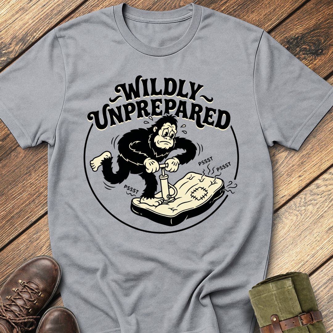 Wildly Unprepared T-Shirt