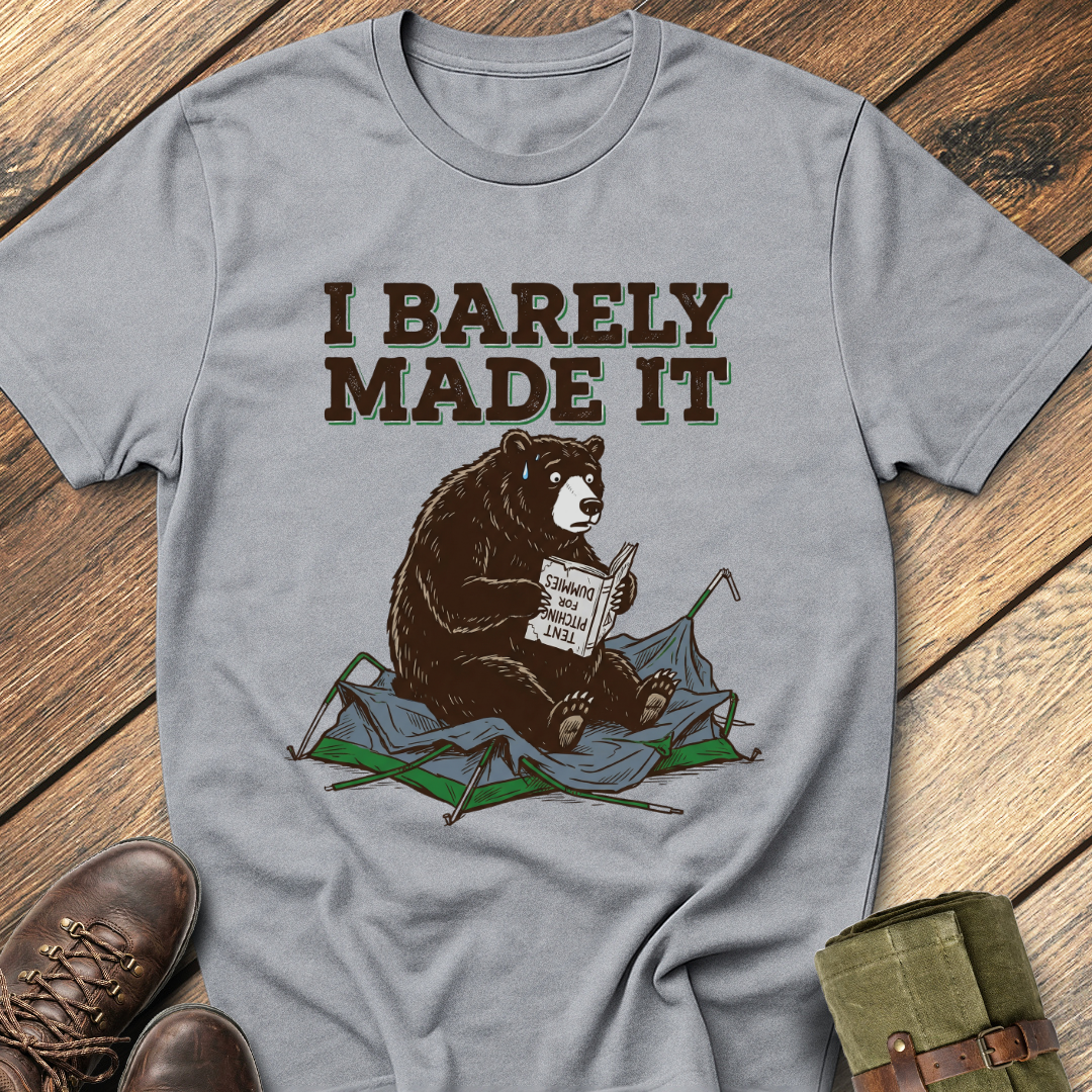 I Barely Made It T-Shirt