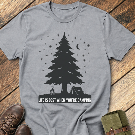 Life Is Best When You Are Camping T-Shirt