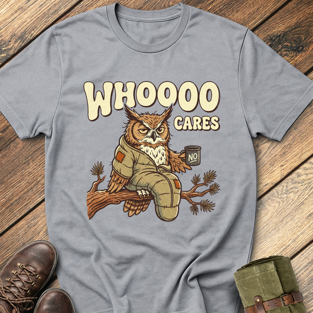 Whoooo Cares T-Shirt