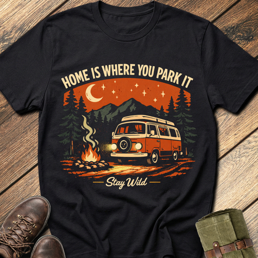 Home Is Where You Park It T-Shirt