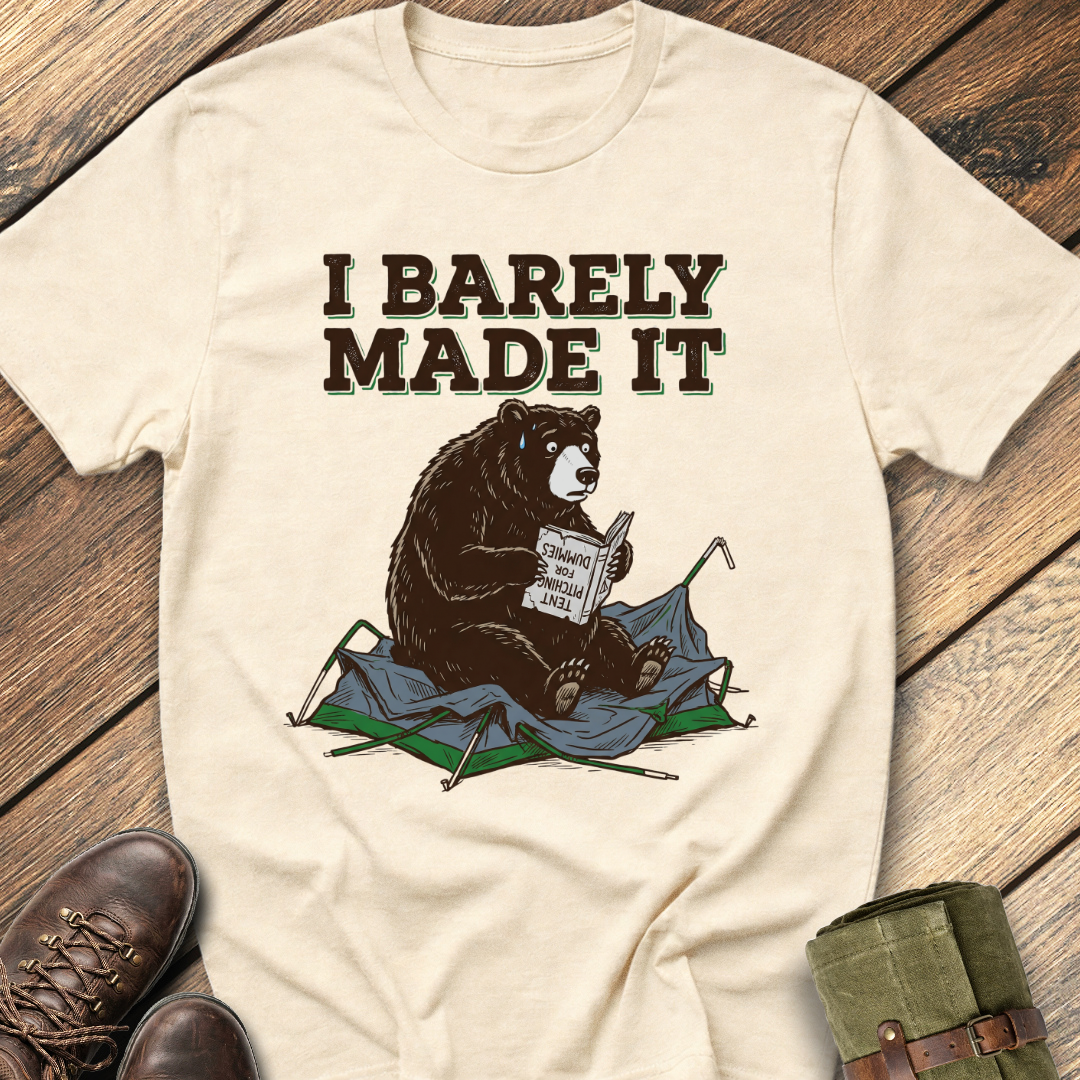 I Barely Made It T-Shirt