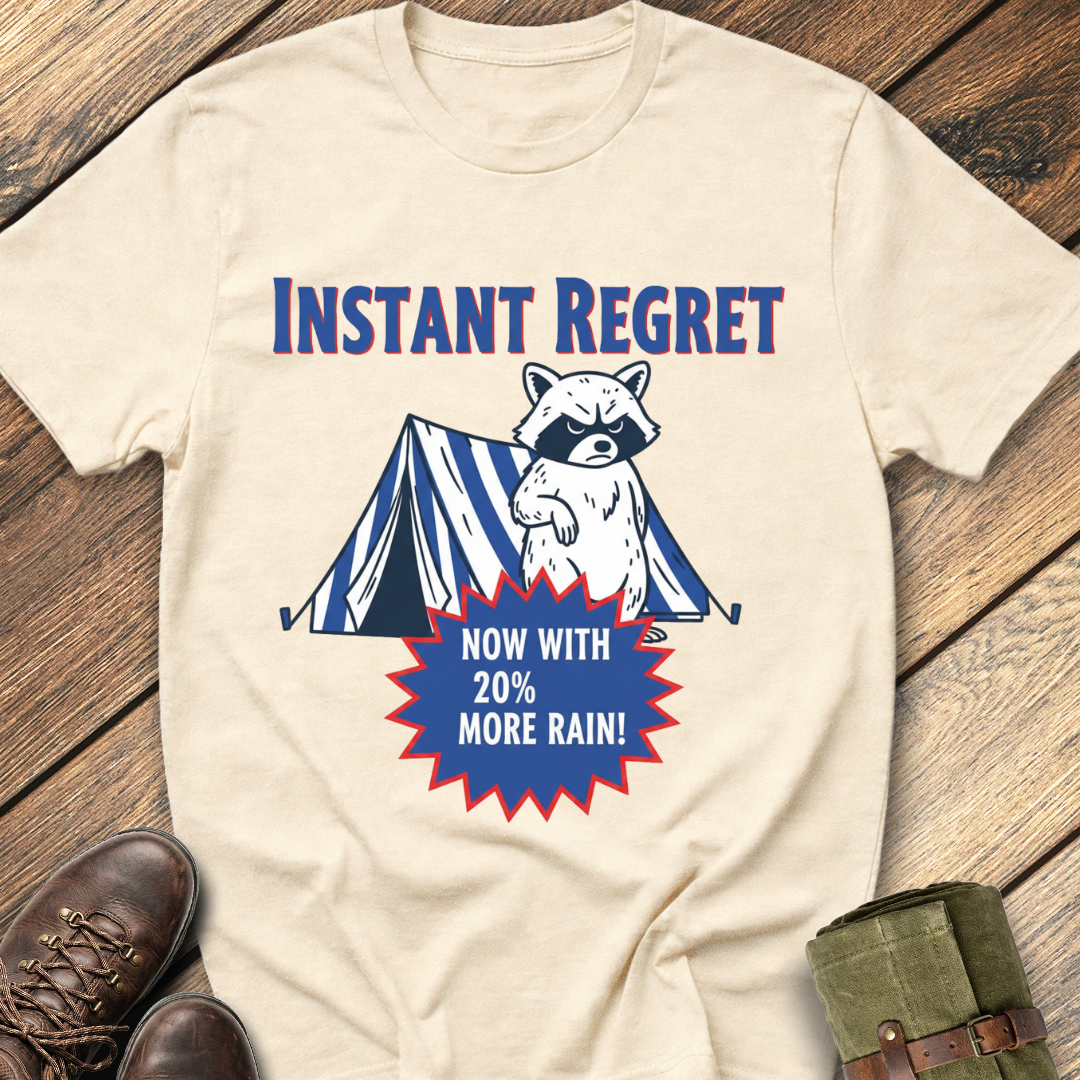 Instant Regret T-Shirt