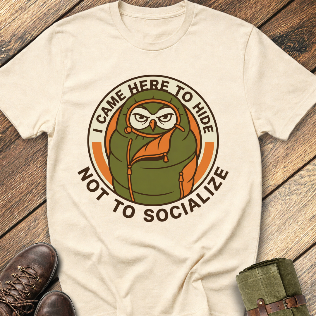 I Came Here To Hide T-Shirt